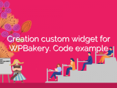 Creation custom widget for WPBakery. Code example open