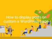 How to display posts on custom a Wordpress page