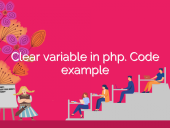 Clear variable in PHP. Code example open