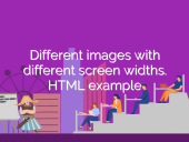 Different images with different screen widths. HTML example