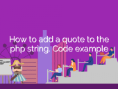 How to add a quote to the PHP string. Code example