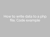 How to write data to a file. PHP code example open