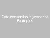 Data conversion in javascript. Examples