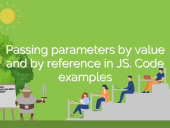 Passing parameters by value and by reference in JS. Code exa... open