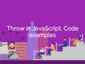 Throw in JavaScript. Code examples