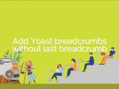 Add Yoast breadcrumbs without last breadcrumb