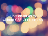 JS function for animation without CSS. Code example open