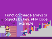 Function merge arrays or objects by key. PHP code example open