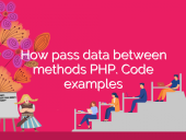 How pass data between methods PHP. Code examples open