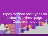 Dispay random post types on custom WordPress page with pagin... open