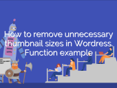 How to remove unnecessary thumbnail sizes in WordPress. Func... open